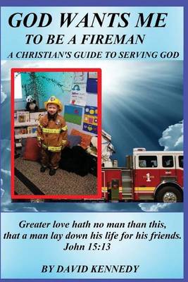 Book cover for God Wants Me To Be A Fireman