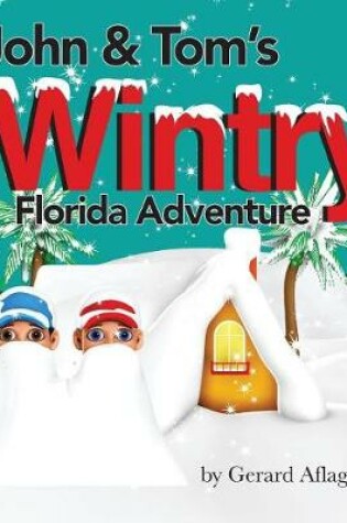 Cover of John and Tom's Wintry Florida Adventure