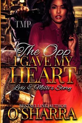 Book cover for The Opp I Gave My Heart