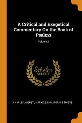 Book cover for A Critical and Exegetical Commentary on the Book of Psalms; Volume 2