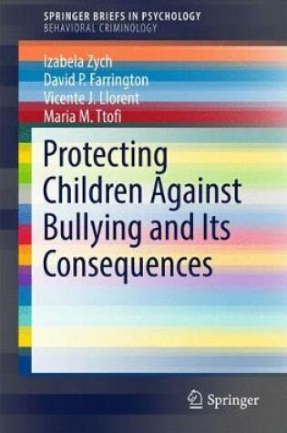 Cover of Protecting Children Against Bullying and Its Consequences