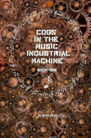 Cover of Cogs in the Music Industrial Machine