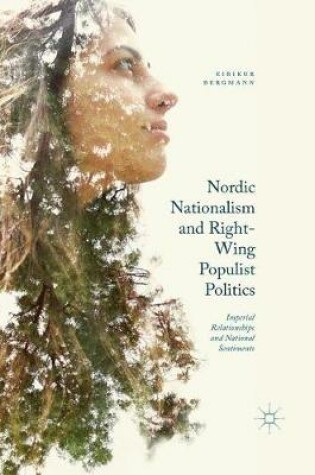 Cover of Nordic Nationalism and Right-Wing Populist Politics