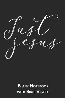 Book cover for Just Jesus Blank Notebook with Bible Verses