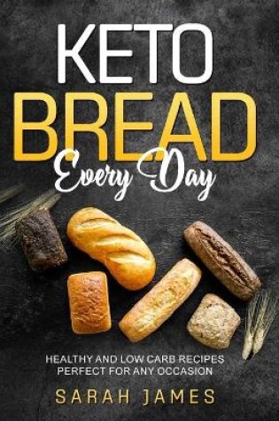 Cover of Keto Bread Every Day