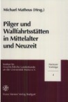 Book cover for Pilger Und Wallfahrtsstatten in Mittelalter Und Neuzeit