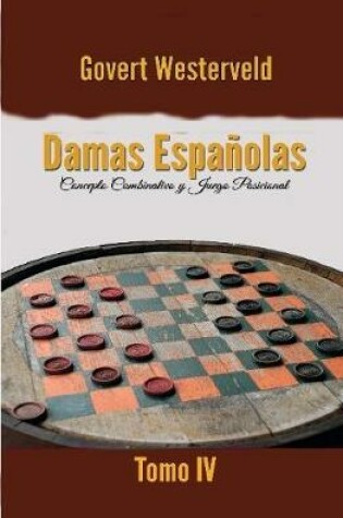 Cover of Damas Españolas: Concepto combinativo y Juego posicional. Tomo IV