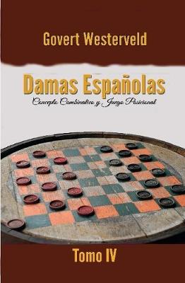 Book cover for Damas Españolas: Concepto combinativo y Juego posicional. Tomo IV