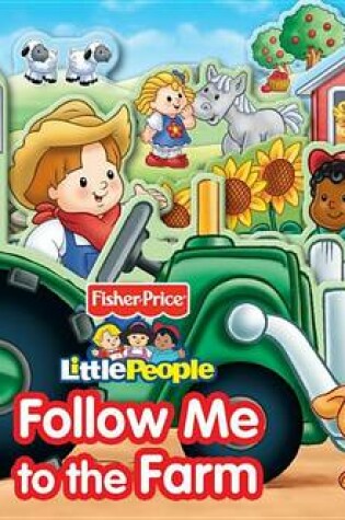 Cover of Fisher Price Little People Follow Me to the Farm