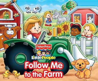 Cover of Fisher Price Little People Follow Me to the Farm