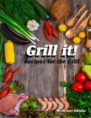 Book cover for Grill It! Recipes for the Grill