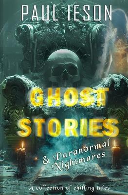 Book cover for Ghost Stories & Paranormal Nightmares