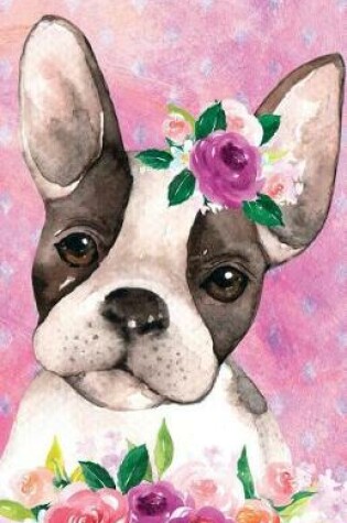 Cover of Journal Notebook For Dog Lovers Boston Terrier In Flowers