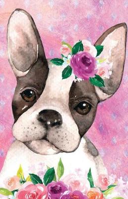 Cover of Journal Notebook For Dog Lovers Boston Terrier In Flowers