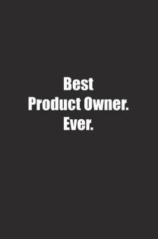 Cover of Best Product Owner. Ever.