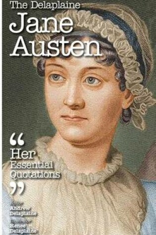 Cover of The Delaplaine Jane Austen - Her Essential Quotations