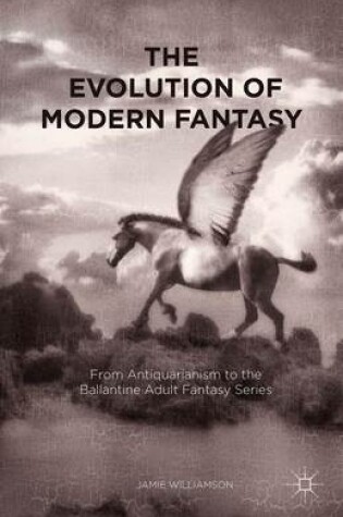 Cover of The Evolution of Modern Fantasy