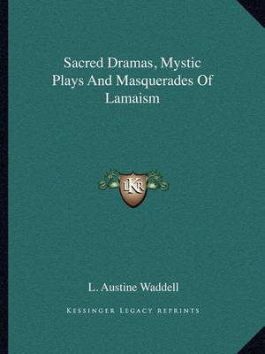 Book cover for Sacred Dramas, Mystic Plays and Masquerades of Lamaism