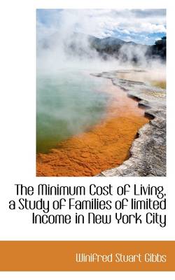 Book cover for The Minimum Cost of Living, a Study of Families of Limited Income in New York City