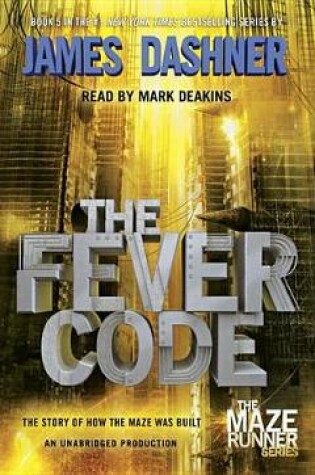 Cover of The Fever Code (Maze Runner, Book Five; Prequel)
