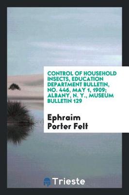 Book cover for Control of Household Insects, Education Department Bulletin, No. 446, May 1, 1909; Albany, N. Y., Museum Bulletin 129