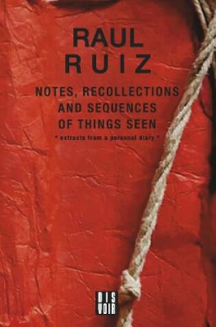 Cover of Notes, Recollections and Sequences of Things Seen