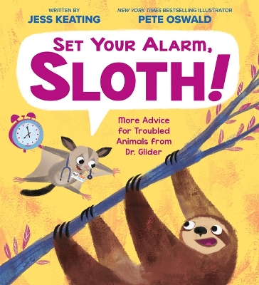 Book cover for Set Your Alarm, Sloth!: More Advice for Troubled Animals from Dr. Glider