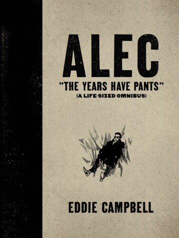 Book cover for ALEC: The Years Have Pants (A Life-Size Omnibus)