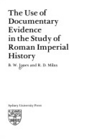 Cover of The Use of Documentary Evidence in the Study of Roman Imperial History