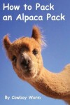 Book cover for How to Pack an Alpaca Pack