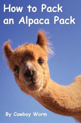 Cover of How to Pack an Alpaca Pack