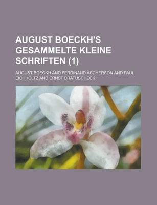 Book cover for August Boeckh's Gesammelte Kleine Schriften (1 )