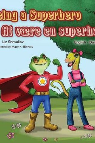 Cover of Being a Superhero (English Danish Bilingual Book)