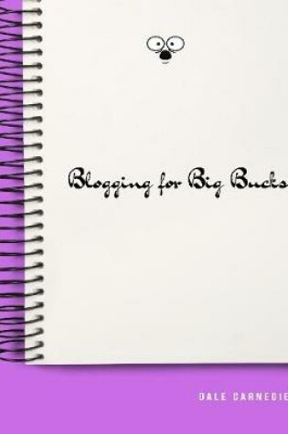 Cover of Blogging for Big Bucks