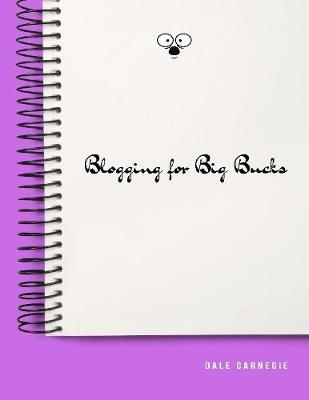 Book cover for Blogging for Big Bucks