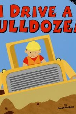 Cover of I Drive a Bulldozer
