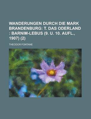 Book cover for Wanderungen Durch Die Mark Brandenburg (2); T. Das Oderland Barnim-Lebus (9. U. 10. Aufl., 1907)