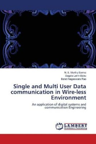 Cover of Single and Multi User Data communication in Wire-less Environment