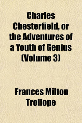 Book cover for Charles Chesterfield, or the Adventures of a Youth of Genius (Volume 3)