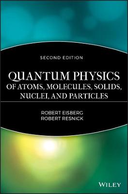 Book cover for Quantum Physics of Atoms, Solids, Molecules, Nuclei and Particles 2e