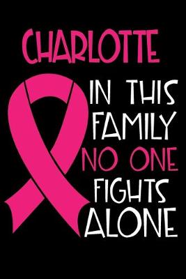 Book cover for CHARLOTTE In This Family No One Fights Alone