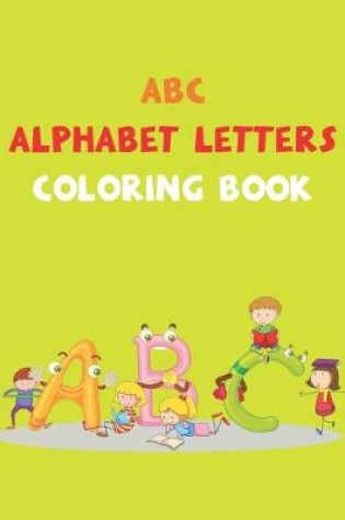 Cover of Abc Alphabet Letters Coloring Book