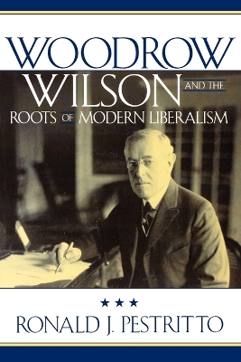 Book cover for Woodrow Wilson and the Roots of Modern Liberalism