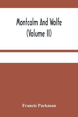 Book cover for Montcalm And Wolfe (Volume Ii)