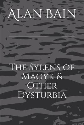 Book cover for The Sylens of Magyk & Other Dysturbia