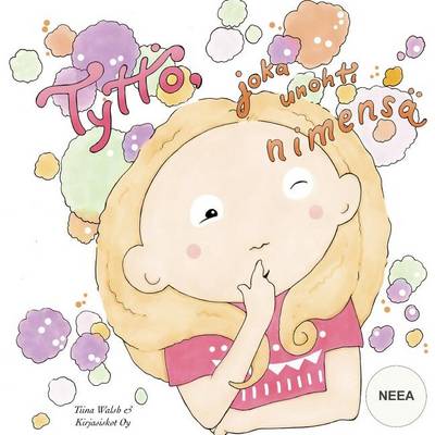 Book cover for Tyttö, joka unohti nimensä NEEA