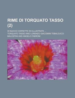 Book cover for Rime Di Torquato Tasso (2); Di Nuovo Corrette Ed Illustrate