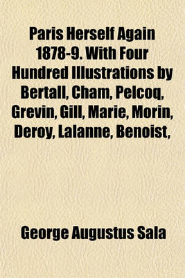 Book cover for Paris Herself Again 1878-9. with Four Hundred Illustrations by Bertall, Cham, Pelcoq, Grevin, Gill, Marie, Morin, Deroy, Lalanne, Benoist,