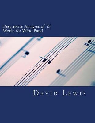 Book cover for Descriptive Analyses of 27 Works for Wind Band