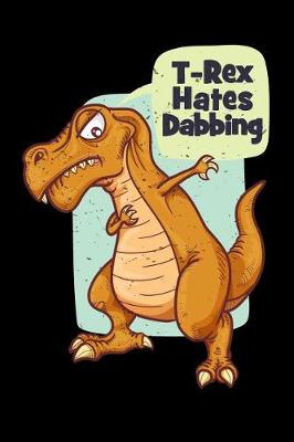 Book cover for T-Rex Hates Dabbing